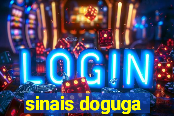 sinais doguga